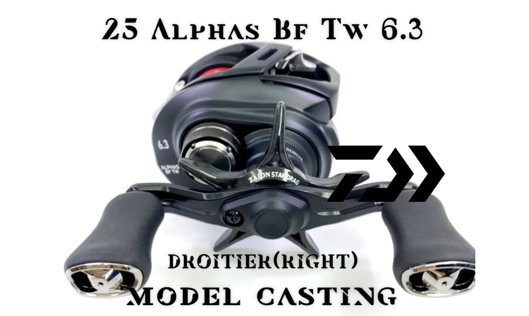 DAIWA 25 ALPHAS BF TW 6.3R DROITIER